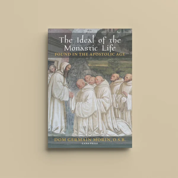 The Ideal Of The Monastic Life In The Apostolic Age Cover