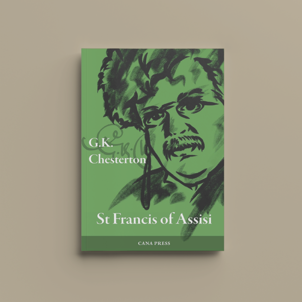 St Francis of Assisi - G.K. Chesterton