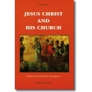 Jesus Christ and His Church: A Manual of Christian Apologetics