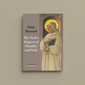 The Twelve Degrees of Humility and Pride